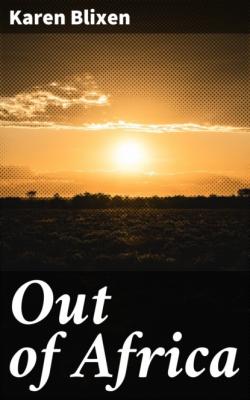 Out of Africa - Karen Blixen 
