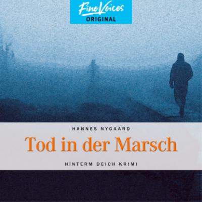 Tod in der Marsch - Hinterm Deich Krimi, Band 1 (ungekürzt) - Hannes Nygaard 
