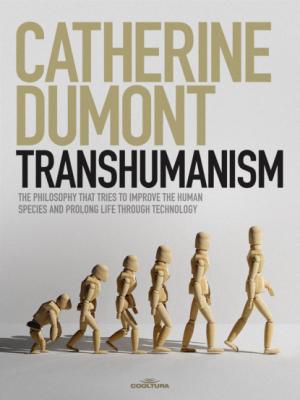 Transhumanism - Catherine Dumont 