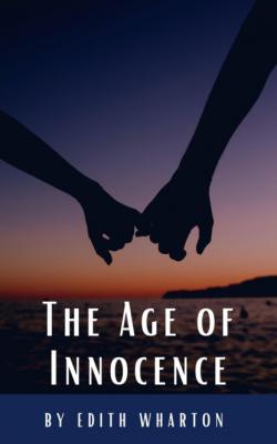 The Age of Innocence - Edith Wharton 