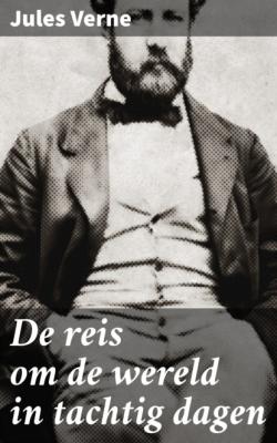 De reis om de wereld in tachtig dagen - Jules Verne 