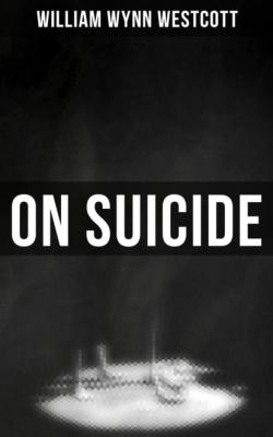 On Suicide - William Wynn Westcott 