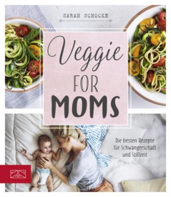 Veggie for Moms - Sarah Schocke 