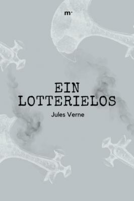 Ein Lotterielos - Jules Verne 