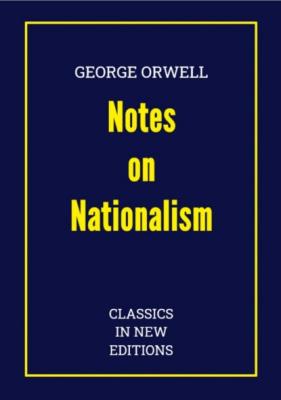 George Orwell: Notes on Nationalism - George Orwell 