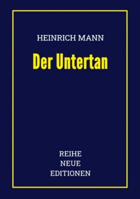Heinrich Mann: Der Untertan - Heinrich Mann 
