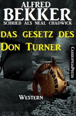 Das Gesetz des Don Turner - Alfred Bekker 