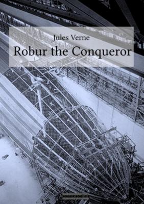 Robur the Conqueror - Jules Verne 
