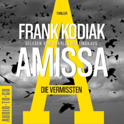 Amissa. Die Vermissten - Kantzius, Band 2 (ungekürzt) - Frank Kodiak 