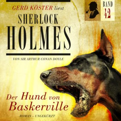 Der Hund von Baskerville - Gerd Köster liest Sherlock Holmes, Band 42 (Ungekürzt) - Sir Arthur Conan Doyle 
