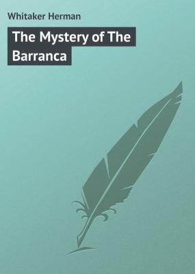 The Mystery of The Barranca - Whitaker Herman 