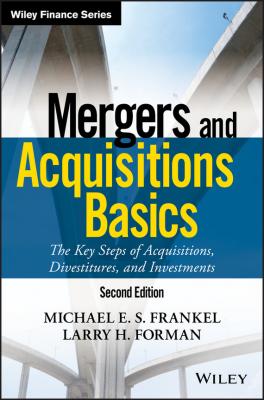 Mergers and Acquisitions Basics. The Key Steps of Acquisitions, Divestitures, and Investments - Larry Forman H. 