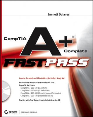 CompTIA A+ Complete Fast Pass - Emmett  Dulaney 
