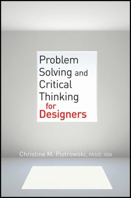 Problem Solving and Critical Thinking for Designers - Christine M. Piotrowski 