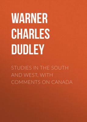 Studies in The South and West, With Comments on Canada - Warner Charles Dudley 