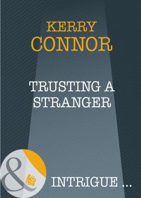 Trusting a Stranger - Kerry  Connor 