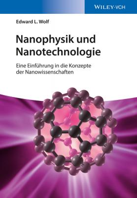 Nanophysik und Nanotechnologie. Eine Einführung in die Konzepte der Nanowissenschaft - Edward Wolf L. 