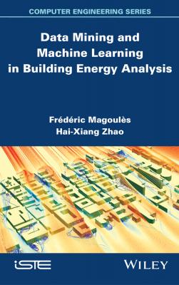 Data Mining and Machine Learning in Building Energy Analysis. Towards High Performance Computing - Frederic  Magoules 