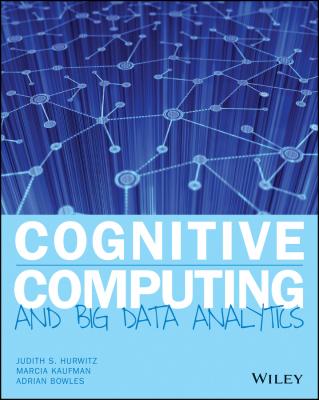 Cognitive Computing and Big Data Analytics - Marcia  Kaufman 