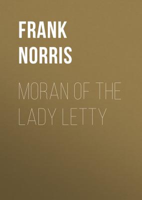 Moran of the Lady Letty - Frank Norris 