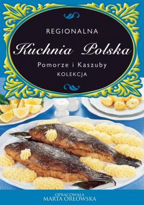 Kuchnia Polska. Pomorze i kaszuby - Praca zbiorowa 