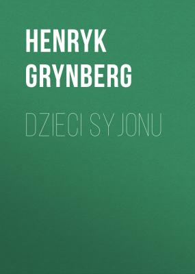 Dzieci Syjonu - Henryk Grynberg 