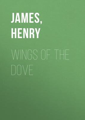 Wings of the Dove - Генри Джеймс 