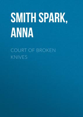 Court Of Broken Knives - Anna Smith Spark 
