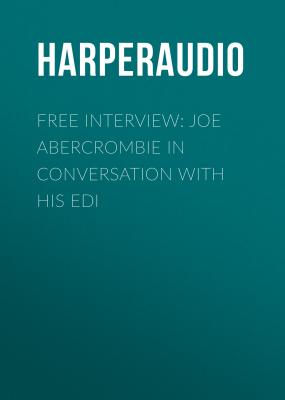 FREE INTERVIEW: Joe Abercrombie in conversation with his edi - HarperAudio 