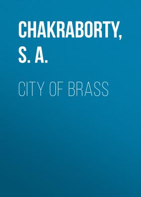 City of Brass - S. A.  Chakraborty 