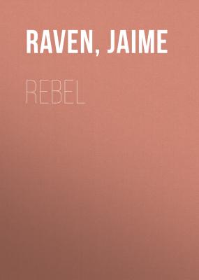 Rebel - Jaime  Raven 