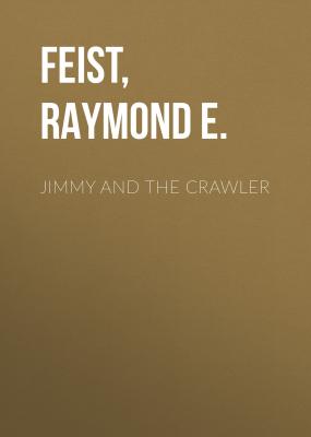 Jimmy and the Crawler - Raymond E.  Feist 