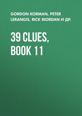 39 Clues, Book 11 - Rick  Riordan 