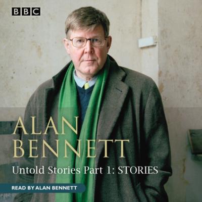 Alan Bennett Untold Stories - Alan (Author) Bennett 