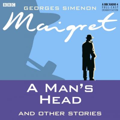 Maigret  A Man's Head & Other Stories - Georges  Simenon 