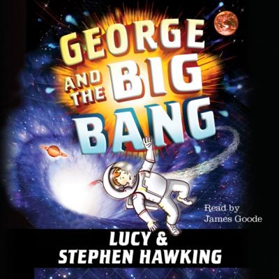 George and the Big Bang - Lucy  Hawking 