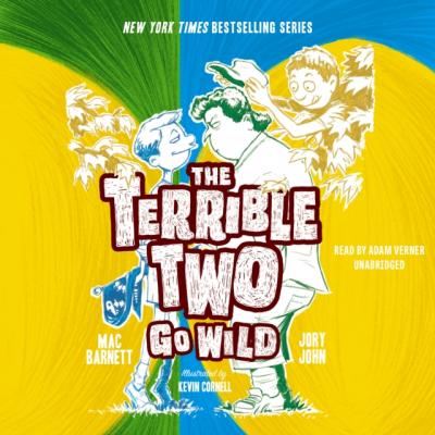 Terrible Two Go Wild - Mac  Barnett The Terrible Two Series