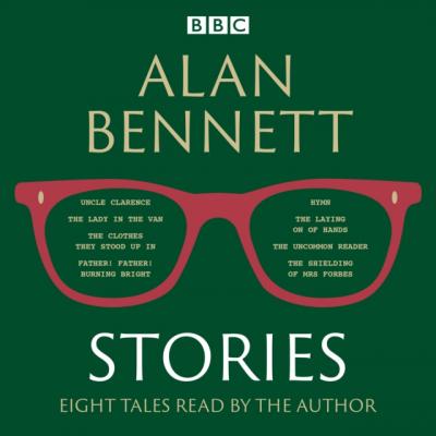 Alan Bennett: Stories - Alan (Author) Bennett 