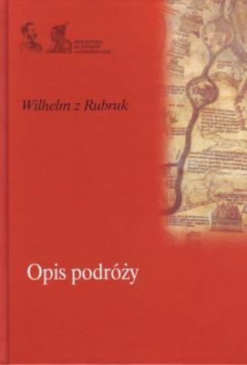 Opis podrÃ³Å¼y - Wilhelm z Rubruk 