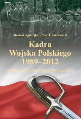 Kadra Wojska Polskiego 1989-2012 - Mariusz JÄ™drzejko 