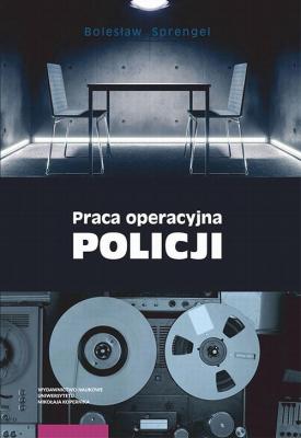 Praca operacyjna Policji - BolesÅ‚aw Sprengel 