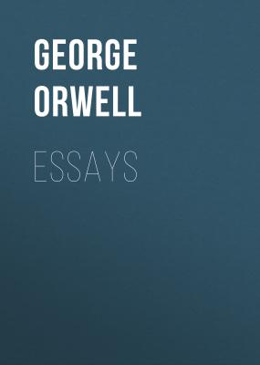 Essays - George Orwell 