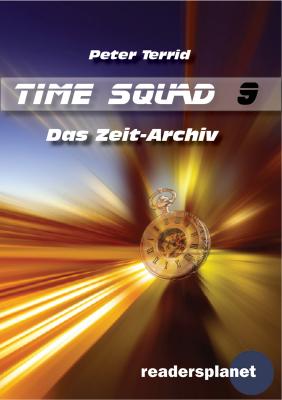 Time Squad 9: Das Zeit-Archiv - Peter Terrid Time Squad