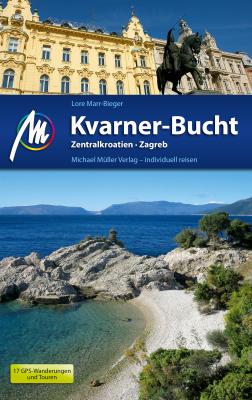Kvarner-Bucht ReisefÃ¼hrer Michael MÃ¼ller Verlag - Lore  Marr-Bieger MM-ReisefÃ¼hrer