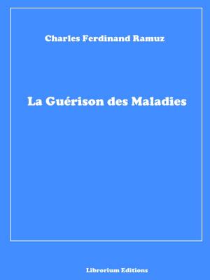 La GuÃ©rison des Maladies - Charles Ferdinand  Ramuz 