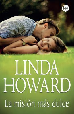 La misiÃ³n mÃ¡s dulce - Linda Howard Top Novel