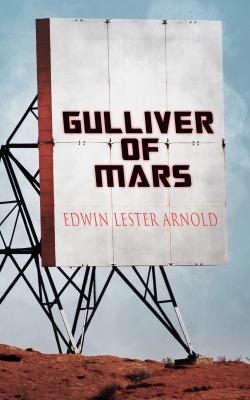 Gulliver of Mars - Edwin Lester  Arnold 