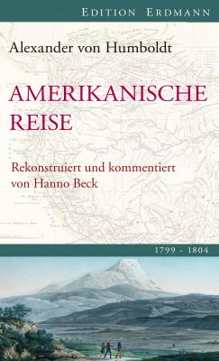 Amerikanische Reise 1799-1804 - Alexander von  Humboldt Edition Erdmann