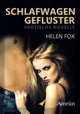 Schlafwagengeflüster: Erotischer Kurzroman - Helen  Fox 
