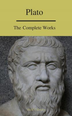 Plato: The Complete Works (A to Z Classics) - Plato   